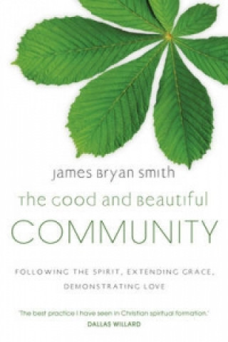 Könyv Good and Beautiful Community James Bryan Smith
