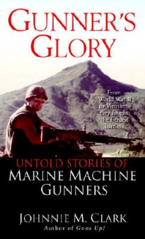 Książka Gunner'S Glory Johnnie M. Clark