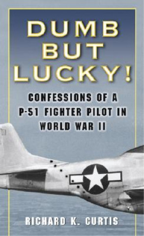 Carte Dumb but Lucky Richard K. Curtis