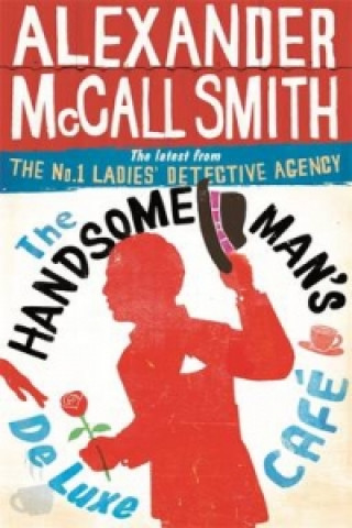 Könyv Handsome Man's De Luxe Cafe Alexander McCall Smith
