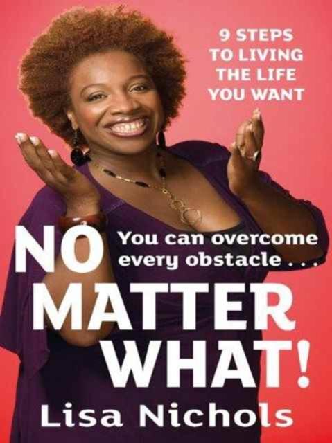 Boek No Matter What! Lisa Nichols