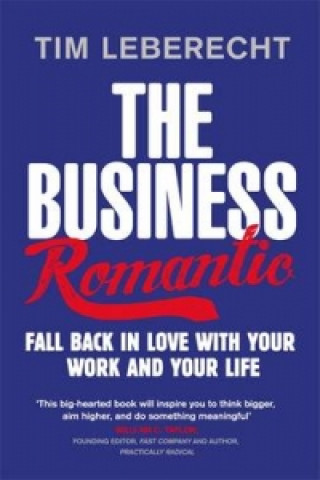 Kniha Business Romantic Tim Leberecht