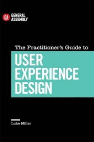 Könyv Practitioner's Guide To User Experience Design Luke Miller