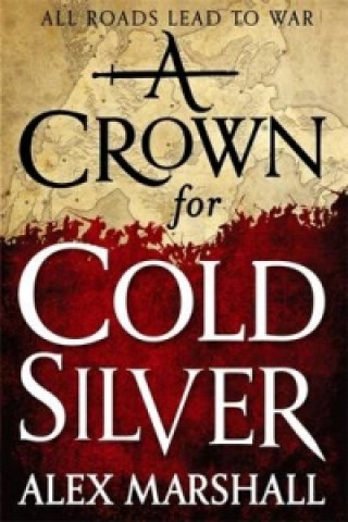 Könyv Crown for Cold Silver Alex Marshall