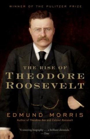 Könyv Rise of Theodore Roosevelt Edmund Morris