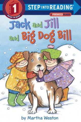 Kniha Jack and Jill and Big Dog Bill: A Phonics Reader Martha Weston