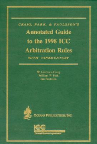 Book Annotated Guide to the 1988 ICC Arbitration Rules with Commentary W. Laurence Craig