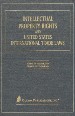 Книга Intellectual Property Rights and United States International Trade Laws Wayne Herrington