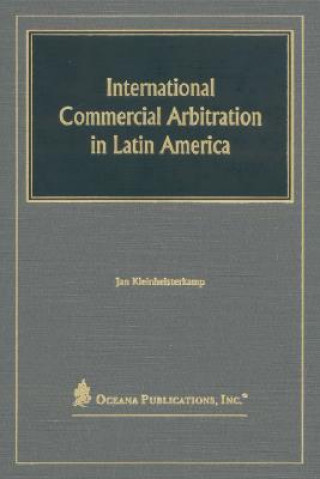 Libro International Commercial Arbitration in Latin America Jan Kleinheisterkamp