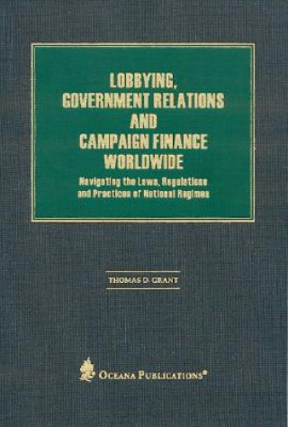 Carte Lobbying, Government Relations, and Campaign Finance Worldwide Thomas Grant
