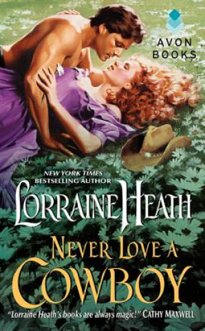 Kniha Never Love a Cowboy Lorraine Heath