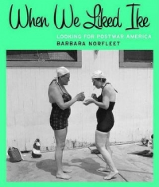 Knjiga When We Liked Ike Barbara Norfleet