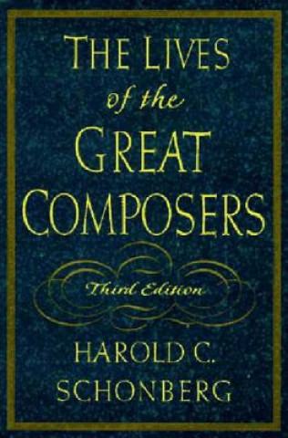 Carte Lives of the Great Composers Harold C. Schonberg