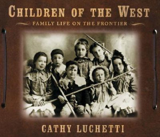 Kniha Children of the West Cathy Luchetti