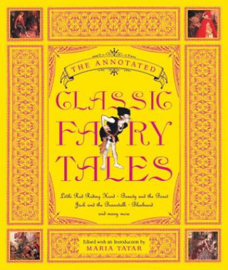 Kniha Annotated Classic Fairy Tales Maria Tatar