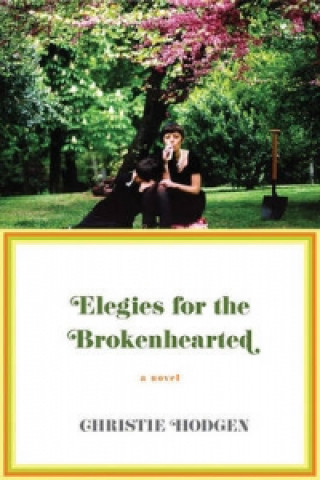 Książka Elegies for the Brokenhearted Christie Hodgen