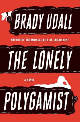 Libro Lonely Polygamist Brady Udall