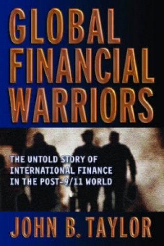 Kniha Global Financial Warriors John B. Taylor