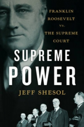 Książka Supreme Power Jeff Shesol