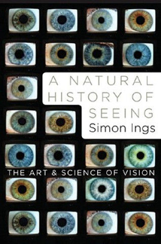 Kniha Natural History of Seeing Simon Ings