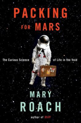Libro Packing for Mars Mary Roach