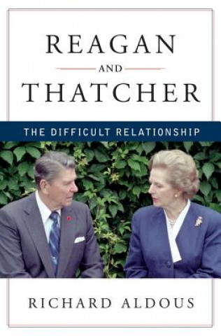 Kniha Reagan and Thatcher Richard Aldous