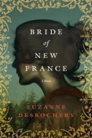 Buch Bride of New France Suzanne Desrochers