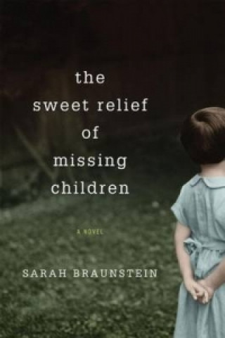 Książka Sweet Relief of Missing Children Sarah Braunstein