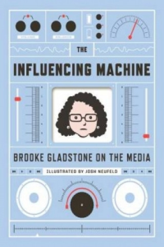 Βιβλίο Influencing Machine Brooke Gladstone