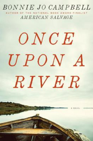 Kniha Once Upon a River Bonnie Jo Campbell