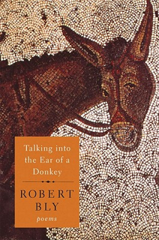 Carte Talking Into the Ear of a Donkey Robert Bly
