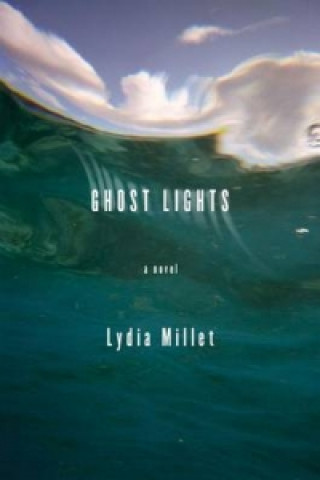 Kniha Ghost Lights Lydia Millet