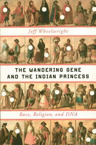 Kniha Wandering Gene and the Indian Princess Jeff Wheelwright