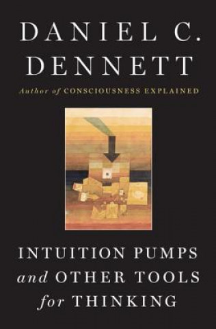 Könyv Intuition Pumps and Other Tools for Thinking Daniel C. Dennett