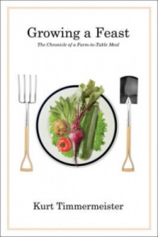 Книга Growing a Feast Kurt Timmermeister