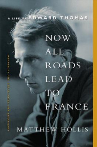 Kniha Now All Roads Lead to France Matthew Hollis