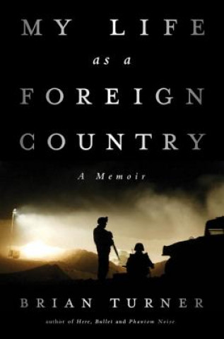 Kniha My Life as a Foreign Country - A Memoir Brian Turner