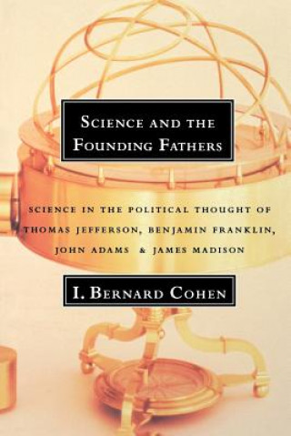 Knjiga Science and the Founding Fathers I. Bernard Cohen