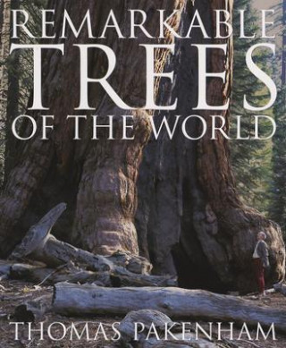 Книга Remarkable Trees of the World Thomas Pakenham