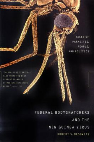 Könyv Federal Bodysnatchers and the New Guinea Virus Robert S. Desowitz