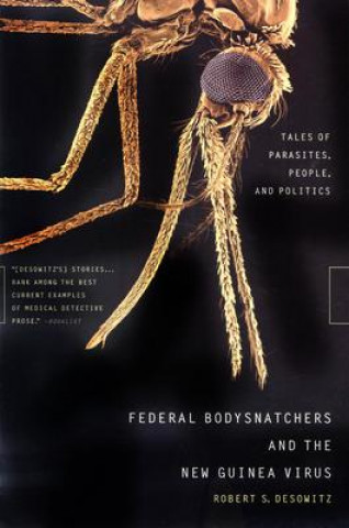 Carte Federal Bodysnatchers and the New Guinea Virus Robert S. Desowitz