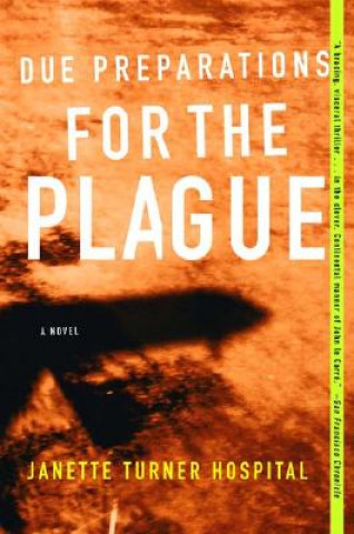 Knjiga Due Preparations for the Plague Janette Turner Hospital