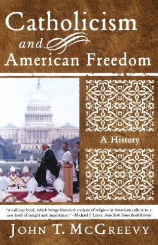 Knjiga Catholicism and American Freedom John T McGreevy