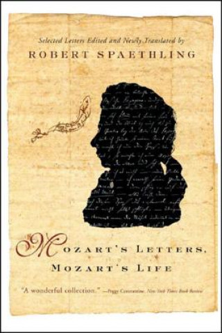 Kniha Mozart's Letters, Mozart's Life Robert Spaethling