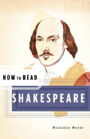 Kniha How to Read Shakespeare Nicholas Royle