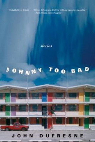 Buch Johnny Too Bad John Dufresne