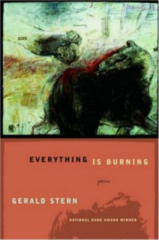 Βιβλίο Everything Is Burning Gerald Stern