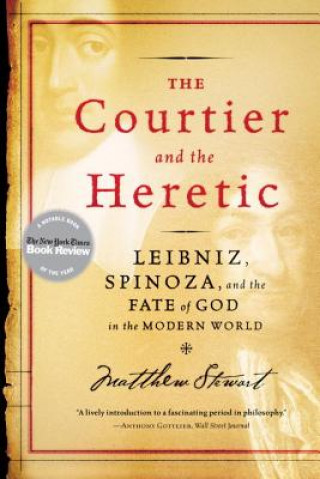 Knjiga Courtier and the Heretic Matthew Stewart