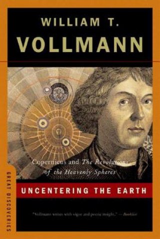Könyv Uncentering the Earth William T. Vollman