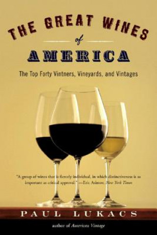 Könyv Great Wines of America Paul Lukacs